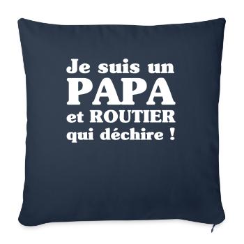 je suis un papa et routier qui déchire - Housse de coussin décorative 45 x 45 cm - bleu marine - Devant