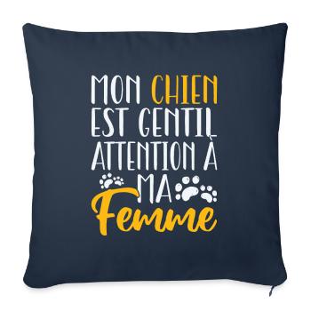 Mon chien est gentil. Attention à ma femme. - Housse de coussin décorative 45 x 45 cm - bleu marine - Devant