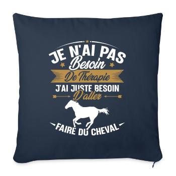 Cadeau cheval - Besoin d'aller faire du cheval - Housse de coussin décorative 45 x 45 cm - bleu marine - Devant