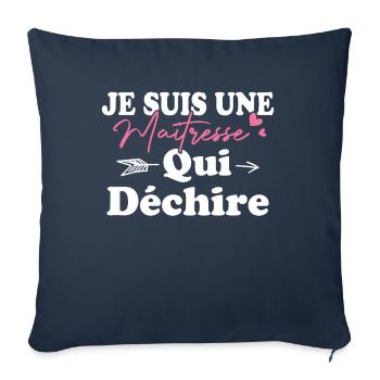 Je suis une Maîtresse qui déchiiiire - Housse de coussin décorative 45 x 45 cm - bleu marine - Devant