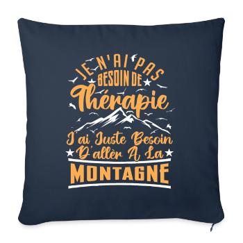 J'ai juste besoin d'aller à la Montagne | Humour - Housse de coussin décorative 45 x 45 cm - bleu marine - Devant