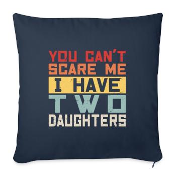 YOU CAN T SCARE ME I HAVE TWO DAUGHTERS - Housse de coussin décorative 45 x 45 cm - bleu marine - Devant