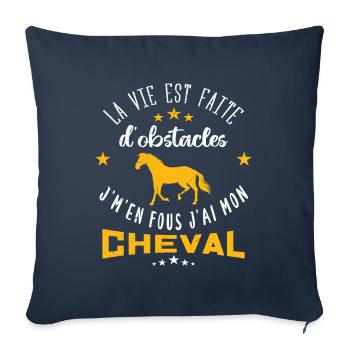 la vie est faite d'obstacles, je m'en fous cheval - Housse de coussin décorative 45 x 45 cm - bleu marine - Devant