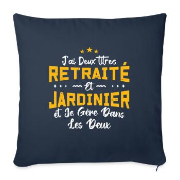 J'ai deux titres retraité et jardinier jardinage - Housse de coussin décorative 45 x 45 cm - bleu marine - Devant