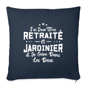 J'ai deux titres retraité et jardinier jardinage - Housse de coussin décorative 45 x 45 cm - bleu marine - Devant