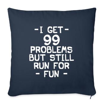 i got 99 problems but still run for fun - Housse de coussin décorative 45 x 45 cm - bleu marine - Devant