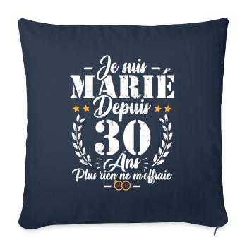 Je suis marié depuis 30 ans, Cadeau 30 mariage - Housse de coussin décorative 45 x 45 cm - bleu marine - Devant
