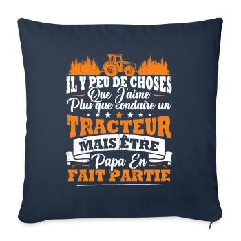 J'aime un Tracteur et Papa / Humour cadeau papa - Housse de coussin décorative 45 x 45 cm - bleu marine - Devant