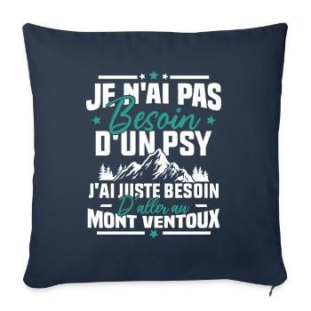 J'ai juste besoin d'aller au mont ventoux Humour - Housse de coussin décorative 45 x 45 cm - bleu marine - Devant