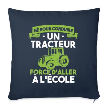 Né pour conduire un tracteur forcé daller à lécole - Housse de coussin décorative 45 x 45 cm - bleu marine - Devant