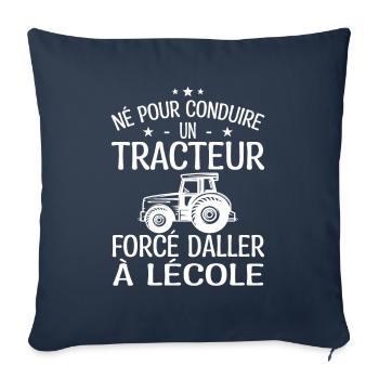 Né pour Conduire un Tracteur forcé daller à lécole - Housse de coussin décorative 45 x 45 cm - bleu marine - Devant