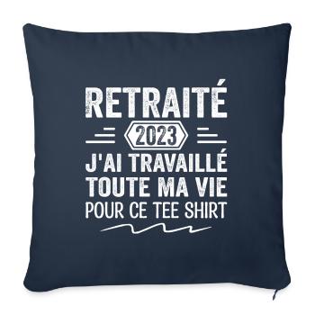 Retraité 2023 J'ai Travaillé Toute Ma Vie | Cadeau - Housse de coussin décorative 45 x 45 cm - bleu marine - Devant