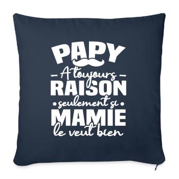 Papy a raison seulement si mamie le veut bien - Housse de coussin décorative 45 x 45 cm - bleu marine - Devant