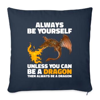 Always Be Yourself Unless You Can Be A Dragon - Sofa pillowcase 17,3'' x 17,3'' (45 x 45 cm) - navy - Front