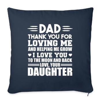 Dad Thank You For Loving me, Dad and Daughter Gift - Sofa pillowcase 17,3'' x 17,3'' (45 x 45 cm) - navy - Front