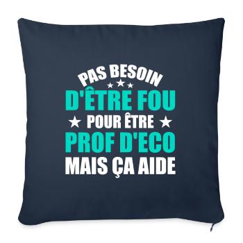 Prof Eco Economie Humour Métier Fou - Housse de coussin décorative 45 x 45 cm - bleu marine - Devant