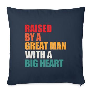 Raised by a Great Man With a Big Heart - Housse de coussin décorative 45 x 45 cm - bleu marine - Devant