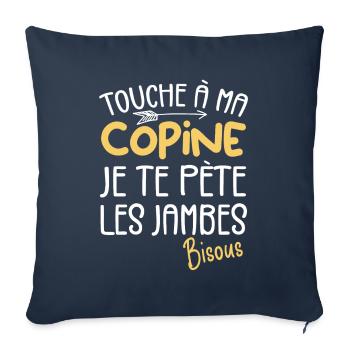 Touche a ma Copine je te pète les jambes Humour - Housse de coussin décorative 45 x 45 cm - bleu marine - Devant