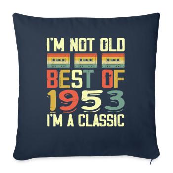 1953 I'm Not Old I'm Classic Vintage 1953 Geburtstag - Sofakissenbezug 45 x 45 cm - Navy - Vorne
