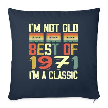 1971 I'm Not Old I'm Classic Vintage 1971 Birthday - Housse de coussin décorative 45 x 45 cm - bleu marine - Devant