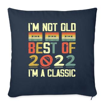 2022 I'm Not Old I'm Classic Vintage 2022 Geburtstag - Sofakissenbezug 45 x 45 cm - Navy - Vorne