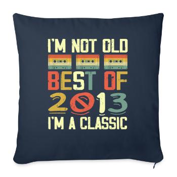 2013 I'm Not Old I'm Classic Vintage 2013 Birthday - Sofa pillowcase 17,3'' x 17,3'' (45 x 45 cm) - navy - Front