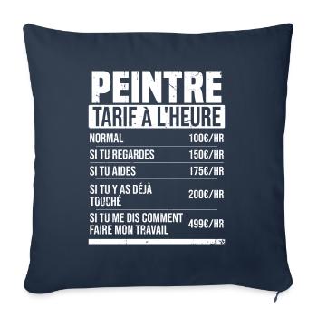 Peintre tarif à l'heure idée cadeau humour - Housse de coussin décorative 45 x 45 cm - bleu marine - Devant