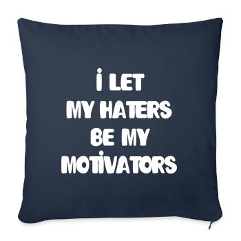 Ich lasse meine Hater meine Motivatoren sein Zitat - Sofakissenbezug 45 x 45 cm - Navy - Vorne