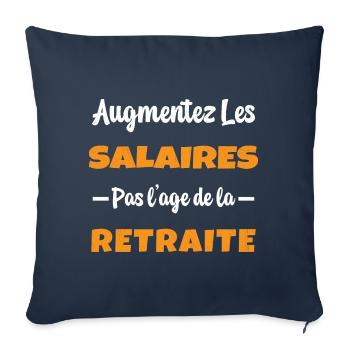 Augmentez les salaires pas l'Age de la Retraite - Housse de coussin décorative 45 x 45 cm - bleu marine - Devant