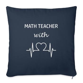 Math Teacher Math Teacher with Heart Teacher Math - Sofa pillowcase 17,3'' x 17,3'' (45 x 45 cm) - navy - Front