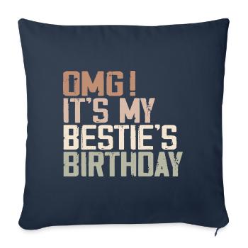 OMG It's My Bestie's Birthday Best Friend Birthday - Housse de coussin décorative 45 x 45 cm - bleu marine - Devant