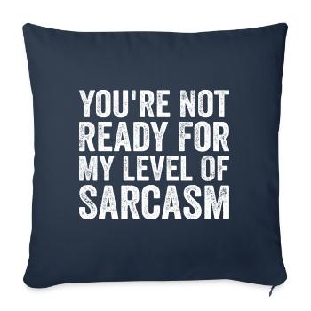 You're Not Ready For My Level Of Sarcasm Sarcastic - Housse de coussin décorative 45 x 45 cm - bleu marine - Devant