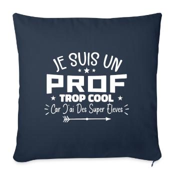 Je Suis Un Prof Trop Cool, Prof Humour - Housse de coussin décorative 45 x 45 cm - bleu marine - Devant