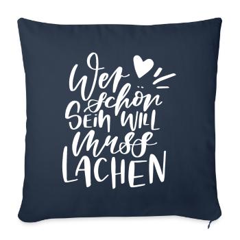Wer schön sein will, muss lachen - Sofakissenbezug 45 x 45 cm - Navy - Vorne
