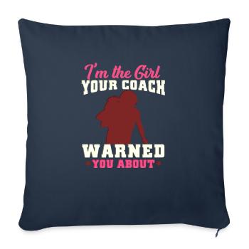 Je suis la fille que ton entraîneur t'a mise en garde contre le football - Housse de coussin décorative 45 x 45 cm - bleu marine - Devant