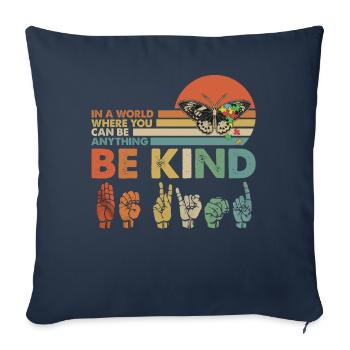 Dans un monde où vous pouvez être n’importe quoi être gentil - Housse de coussin décorative 45 x 45 cm - bleu marine - Devant