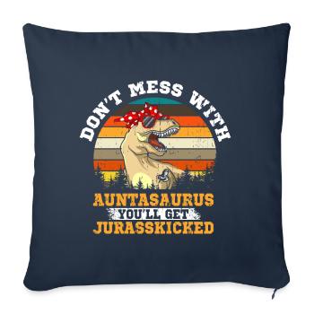 Don t Mess With Auntasaurus Jurasskicked Gift - Sofa pillowcase 17,3'' x 17,3'' (45 x 45 cm) - navy - Front