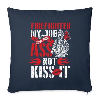 Firefighter My Job is to Save Your Ass Not Kiss It - Sofa pillowcase 17,3'' x 17,3'' (45 x 45 cm) - navy - Front