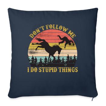 Ne me suivez pas, je fais des choses stupides Équitation - Housse de coussin décorative 45 x 45 cm - bleu marine - Devant