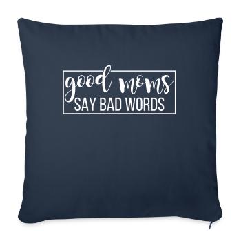 Good Moms Say Bad Mots Funny slogan - Housse de coussin décorative 45 x 45 cm - bleu marine - Devant