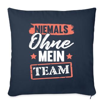 Niemals ohne Team - Sofakissenbezug 45 x 45 cm - Navy - Vorne