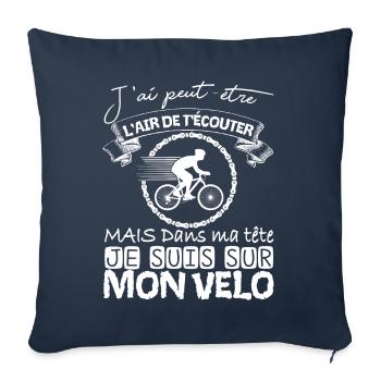Cyclisme Dans Ma Tête Je suis sur Mon Vélo Humour - Housse de coussin décorative 45 x 45 cm - bleu marine - Devant