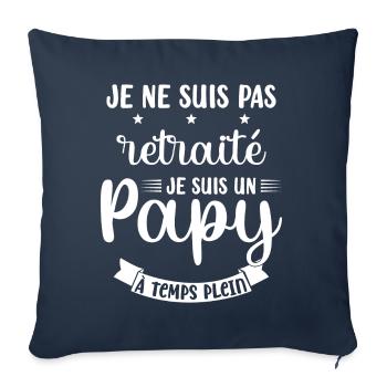 Je ne suis pas Retraité je suis un Papy - Housse de coussin décorative 45 x 45 cm - bleu marine - Devant