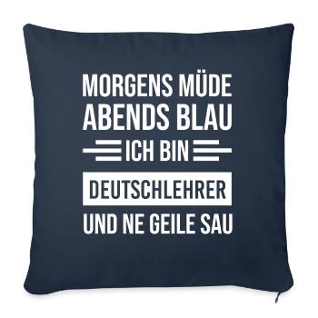 Morgens Müde Abends Blau Deutschlehrer - Sofakissenbezug 45 x 45 cm - Navy - Vorne