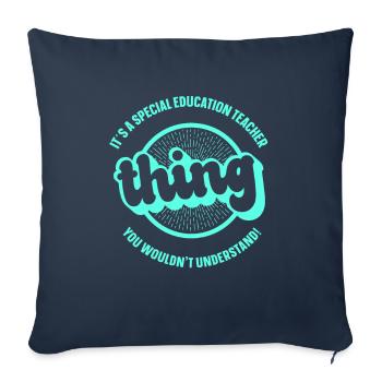 It´s a special education teacher - Sofakissenbezug 45 x 45 cm - Navy - Vorne