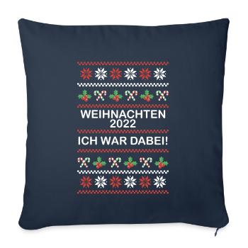Weihnachten 2022 Ich war dabei - Sofakissenbezug 45 x 45 cm - Navy - Vorne