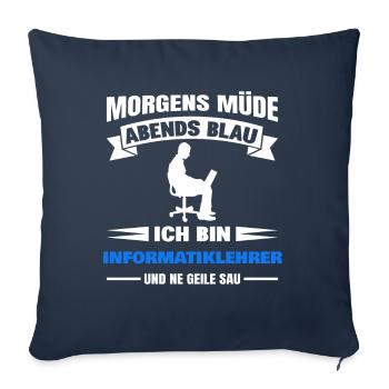Morgens Müde Abends Blau Informatiklehrer - Sofakissenbezug 45 x 45 cm - Navy - Vorne
