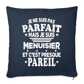 Je ne suis pas parfait mais je suis Menuisier - Housse de coussin décorative 45 x 45 cm - bleu marine - Devant