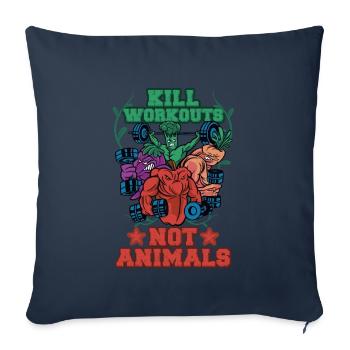 Kill Workouts Not Animals Funny Vegan - Sofakissenbezug 45 x 45 cm - Navy - Vorne