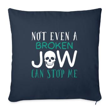 Not even a broken jaw can stop me - Sofakissenbezug 45 x 45 cm - Navy - Vorne